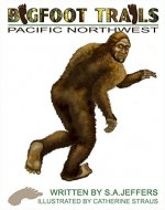 Bigfoot Trails: Pacific Northwest - Book Cover