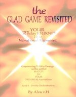 DIVINE ORCHESTRATION: empowering You to emerge as the perfect Match for Your Dreams & Aspirations (THE GLAD GAME REVISITED - Your 21 Journey into Vibrational Alignment) - Book Cover