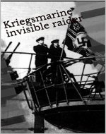 Kriegsmarine invisible raider: Feel the sea's fear of Nazi-Pirate queen - Book Cover