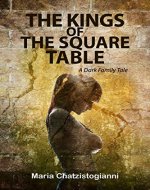 The Kings of the Square Table: A Dark Family Tale - Book Cover