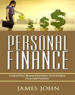 Personal Finance: Control Your Money Directions and Achieve Financial Freedom: money saving books, Manage Money, Art of money, Money understanding, Money master, Money code, The Psychology of Money - Book Cover