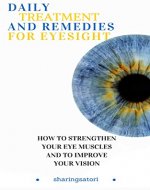 Daily Treatment and Remedies for Eyesight: How to Strengthen your...