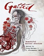 Gutted: Beautiful Horror Stories - Book Cover