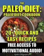 Paleo Diet Cookbook: 20 Quick and easy recipes for weight loss and control: A MUST HAVE! Includes FREE Access to Motivational Audio to keep you motivated! - Book Cover