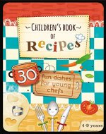 Children's Book of Recipes: 30 Fun Dishes for Young Chefs (Educational series for kids 4-9 years 2) - Book Cover