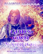 God's Own Warrior (Nobody Understands Me Book 2) - Book Cover