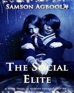 The Social Elite (Nobody Understands Me Book 3) - Book Cover