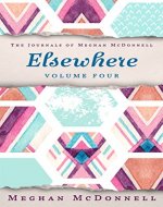 Elsewhere: Volume Four (The Journals of Meghan McDonnell Book 4) - Book Cover