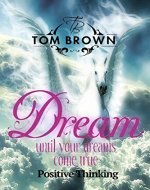 Make Your Dreams Come True (Positive Thinking Book): How to Be Happy, Goal Setting, Self Esteem, How of Happiness - Book Cover