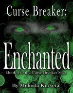 Curse Breaker: Enchanted (The Curse Breaker Saga Book 1) - Book Cover