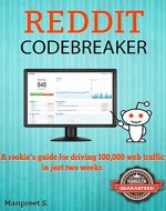 Reddit Codebreaker : A rookie's guide for driving 100000 free web traffic in just two weeks - Book Cover