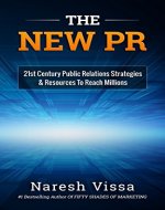 THE NEW PR: 21st Century Public Relations Strategies & Resources... To Reach Millions - Book Cover