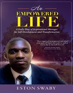 An Empowered Life: A Daily Dose of Inspirational Messages for Self-Development and Transformation - Book Cover