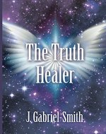 The Truth Healer: A Riveting Spiritual Psychic Thriller - Book Cover