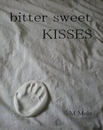 Bitter Sweet Kisses - Book Cover