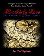 Brotherly Love: The Gospel of Jesus Christ (Seeking the Everlasting Gospel Teaching Series Book 1) - Book Cover