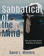 Sabbatical of the Mind: The Journey from Anxiety to Peace - Book Cover