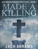 Made A Killing (Alex Warren Murder Mysteries Book 1) - Book Cover