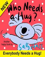 Children's Books: Who Needs a Hug? (Warm-Hearted Bedtime Story/Picture Book About Loving Oneself and Others, Includes Jungle Animals, for Beginner Readers, Ages 2-8) - Book Cover