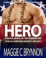 MILITARY ROMANCE: Hero: Healing a Warrior, Book 5: A BWWM Interracial Multicultural Romance (The Guardian Series) - Book Cover