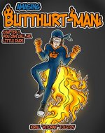Amasing Butthurt-Man: Chapter 1. You can call me Little Dude - Book Cover