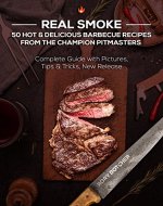 Real Smoke: 50 Hot & Delicious Barbecue Recipes From The Champion Pitmasters (Rory's Meat Kitchen) - Book Cover