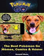 The Best Pokemon Go Memes, Comics & Humor: Unofficial Collection of Funny Pokemon Go Game Jokes - Book Cover