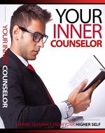 Your Inner Counselor: Seeking Guidance From Your Higher Self - Book Cover