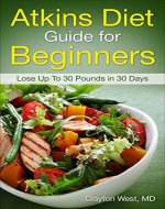 Atkins Diet Rapid Weight Loss: Atkins Diet Guide for Beginners - Lose Up To 30 Pounds in 30 Days (Atkins Diet Books, Atkins Diet Recipes, Diet Cookbook, ... Rapid Weight Loss, Low Carb, Weight Loss)) - Book Cover