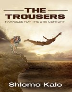 Book of Parables: THE TROUSERS Parables for the 21st Century: Inspirational short stories and wisdom stories (Parables and Stories of Inspiration) - Book Cover