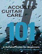 Acoustic Guitar Care 101: A Survival Guide for Beginners - Book Cover