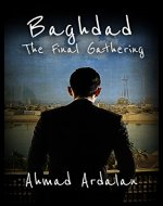 Baghdad: The Final Gathering - Book Cover