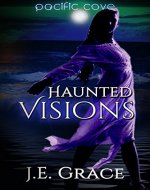 Pacific Cove: Haunted Visions (Pacific Cove Christian Short Read Series Book 1) - Book Cover