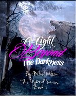 A Light Beyond The Darkness (The Hybrid Series Book 1) - Book Cover