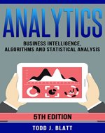 Analytics: Business Intelligence, Algorithms and Statistical Analysis - Book Cover