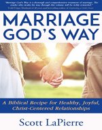 Marriage God's Way: A Biblical Recipe for Healthy, Joyful, Christ-Centered Relationships - Book Cover