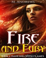 Fire & Fury: Book 1: Dancing With Flames (An Elemental Romance Series) - Book Cover