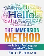 The Immersion Method: How to Learn Any Language From What You Love - Book Cover
