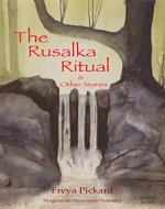 The Rusalka Ritual and Other Stories (Dragonscale Dimensions Book 1) - Book Cover