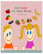 ABC's and My Daily Bread - Book Cover