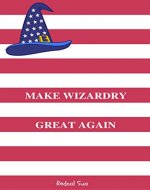 Make Wizardry Great Again - Book Cover