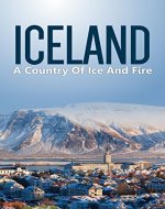 Iceland: A Country of Ice and Fire - Book Cover
