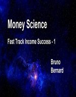 Money Science: Fast Track Income Success - 1 - Book Cover