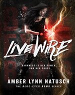 Live Wire (Blue-Eyed Bomb Book 1) - Book Cover