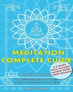 Meditation Complete Guide: How to Relieve Stress, Anxiety and Depression and Return to a State of Inner Peace and Happiness (Practice and Theory) - Book Cover