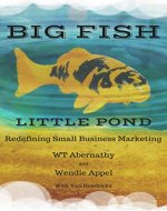 Big Fish Little Pond: Redefining Small Business Marketing - Book Cover