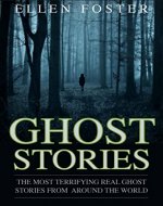 Ghost Stories: The Most Terrifying REAL ghost stories from around the world - NO ONE CAN ESCAPE FROM EVIL - Book Cover