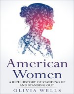 American Women: A Rich History of Standing Up and Standing Out - Book Cover