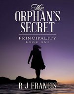 The Orphan's Secret (Principality Book 1) - Book Cover