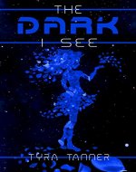 The Dark I See - Book Cover